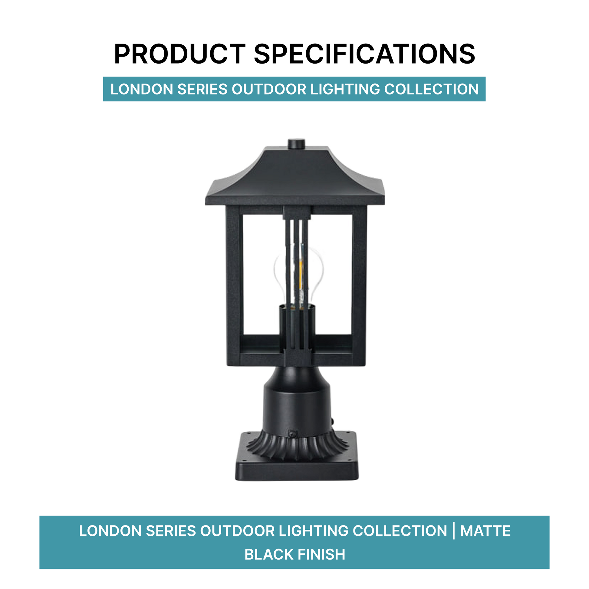 London Series Outdoor Lighting Collection | Matte Black Finish
Product Specifications