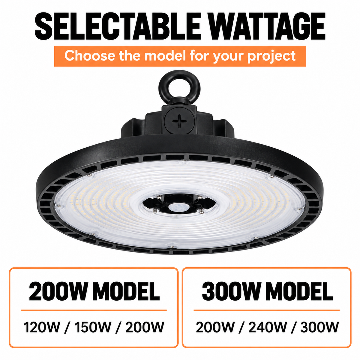 Selectable wattage settings for 200W and 300W UFO high bay models